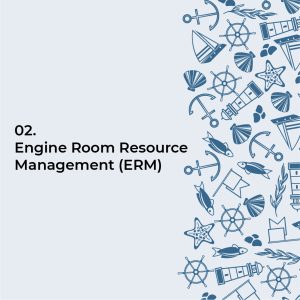 Engine Room Resource Management (ERM)
