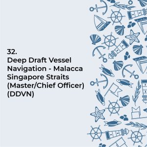 Deep Draft Vessel Navigation - Malacca Singapore Straits (Master/Chief Officer) (DDVN)