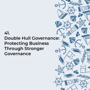 Double Hull Governance: Protecting Business Through Stronger Governance